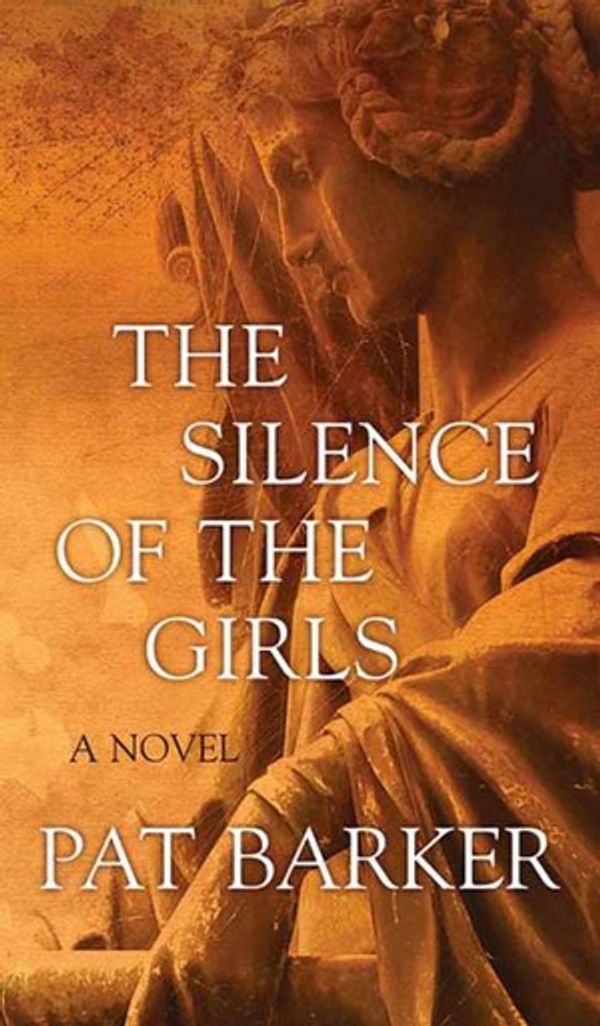 Cover Art for 9781643581095, The Silence of the Girls by Pat Barker
