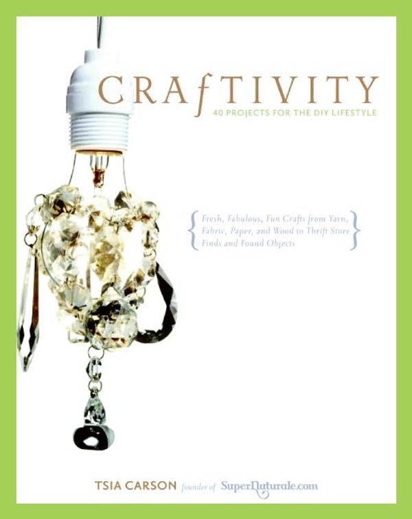 Cover Art for 9780060841300, Craftivity by Tsia Carson
