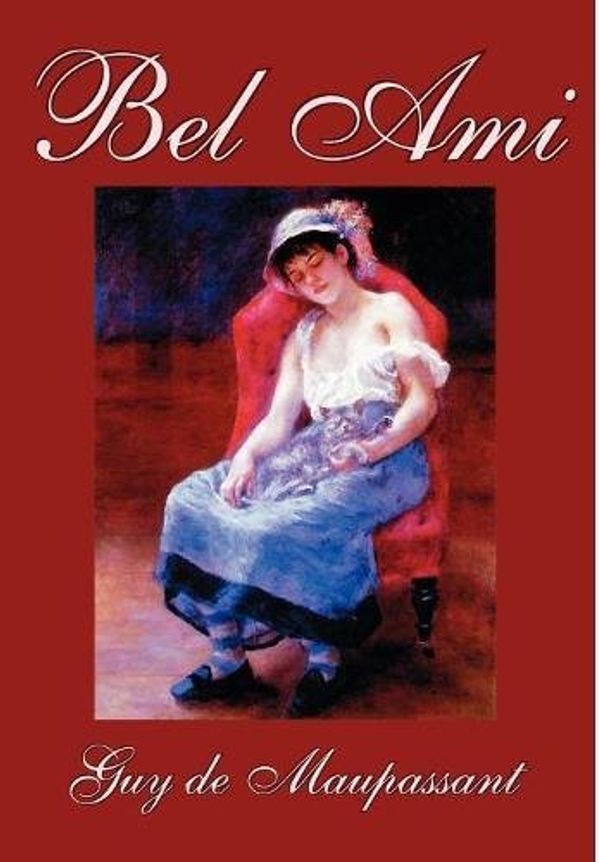 Cover Art for 9781592247127, Bel Ami by De Maupassant, Guy