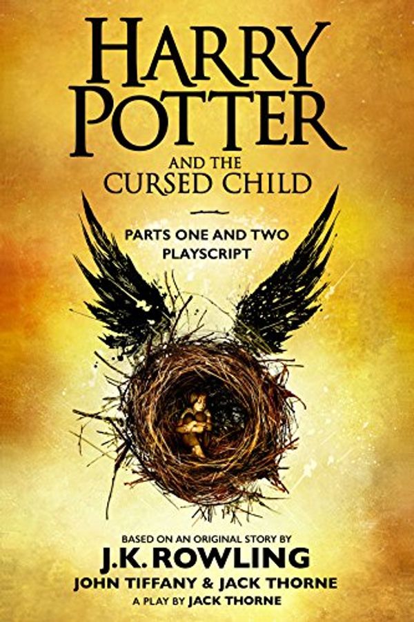 Cover Art for B073P9348D, Harry Potter and the Cursed Child - Parts One and Two: The Official Playscript of the Original West End Production by J.k. Rowling, Jack Thorne, John Tiffany