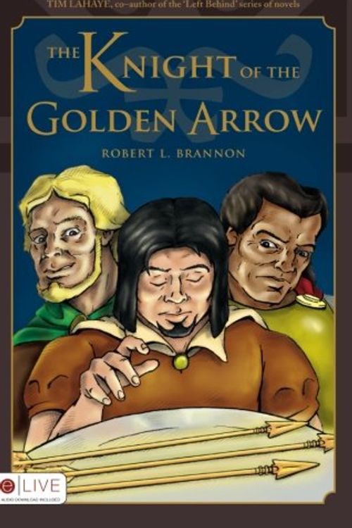 Cover Art for 9781606046029, The Knight of the Golden Arrow by Robert L. Brannon