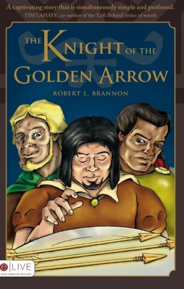 Cover Art for 9781606046029, The Knight of the Golden Arrow by Robert L. Brannon