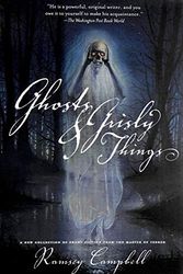 Cover Art for 9780312867584, Ghosts and Grisly Things by Ramsey Campbell
