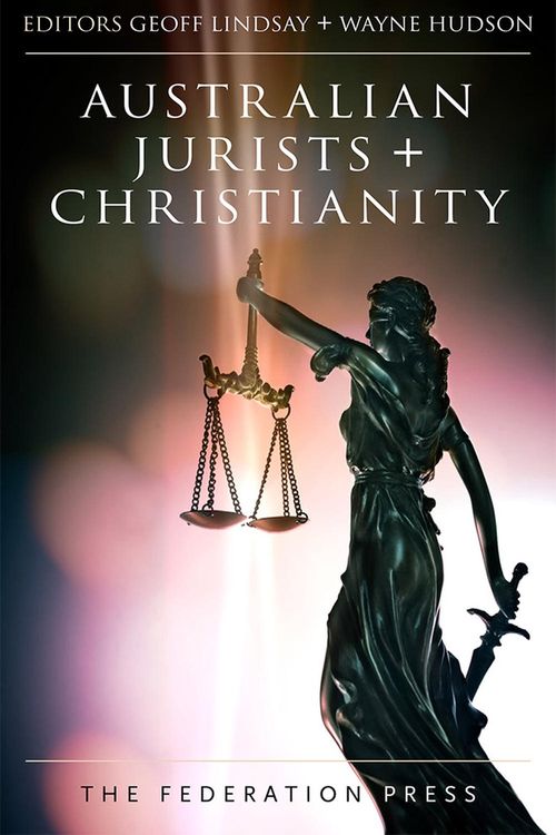 Cover Art for 9781760022556, Australian Jurists and Christianity by Geoff Lindsay