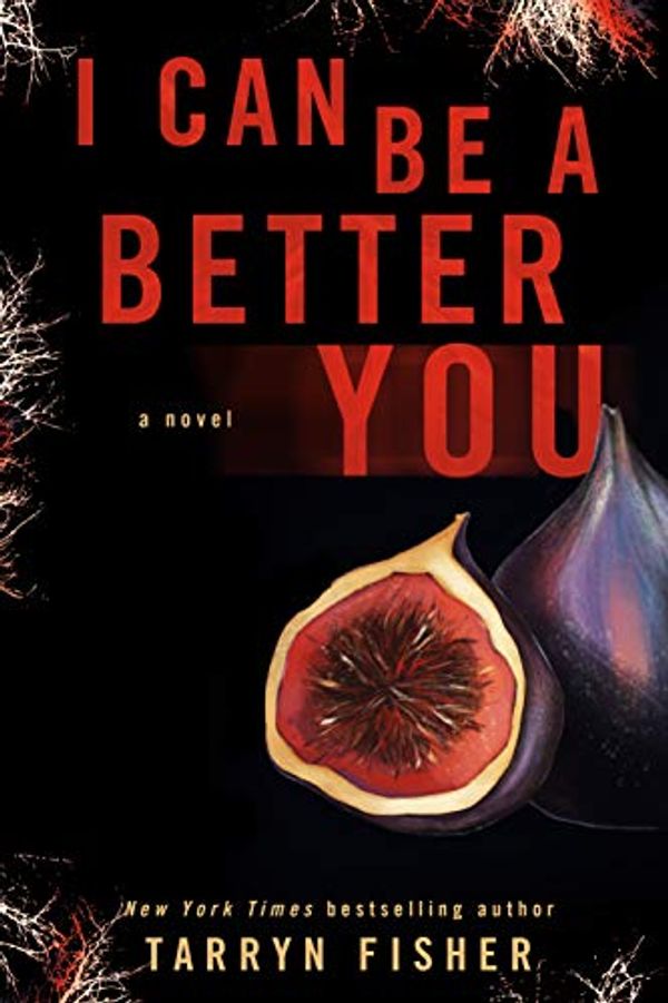 Cover Art for B01N7LNCZQ, I Can Be A Better You: A shocking psychological thriller by Tarryn Fisher