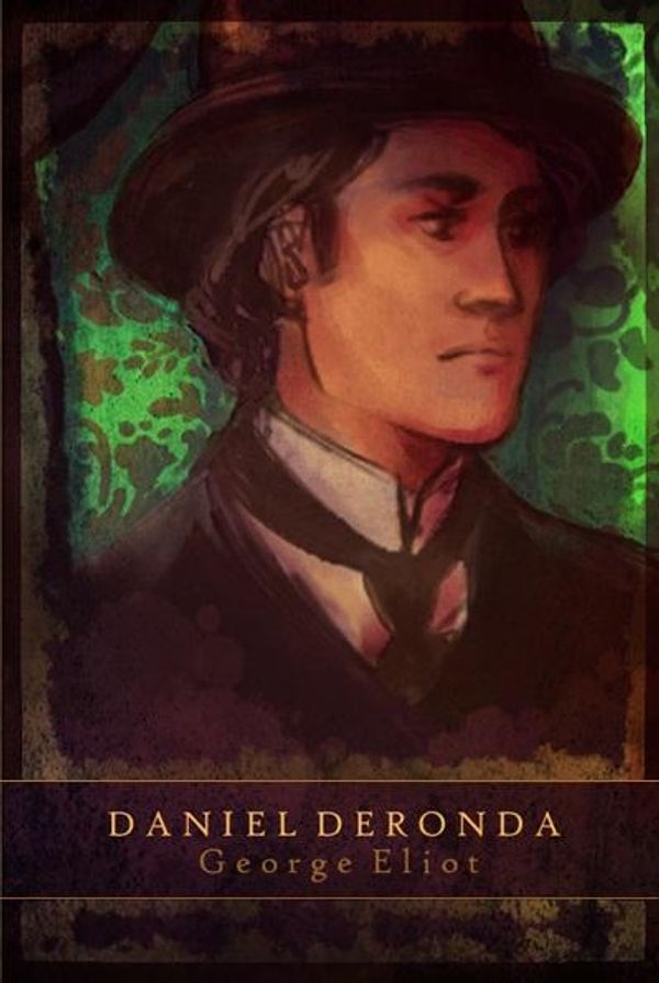 Cover Art for 1230000260504, Daniel Deronda by George Eliot