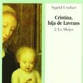 Cover Art for 9788474904437, Cristina, hija de Lavrans/2: La Mujer by Sigrid Undset
