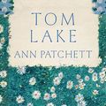 Cover Art for B0BWFC6JMT, Tom Lake by Ann Patchett