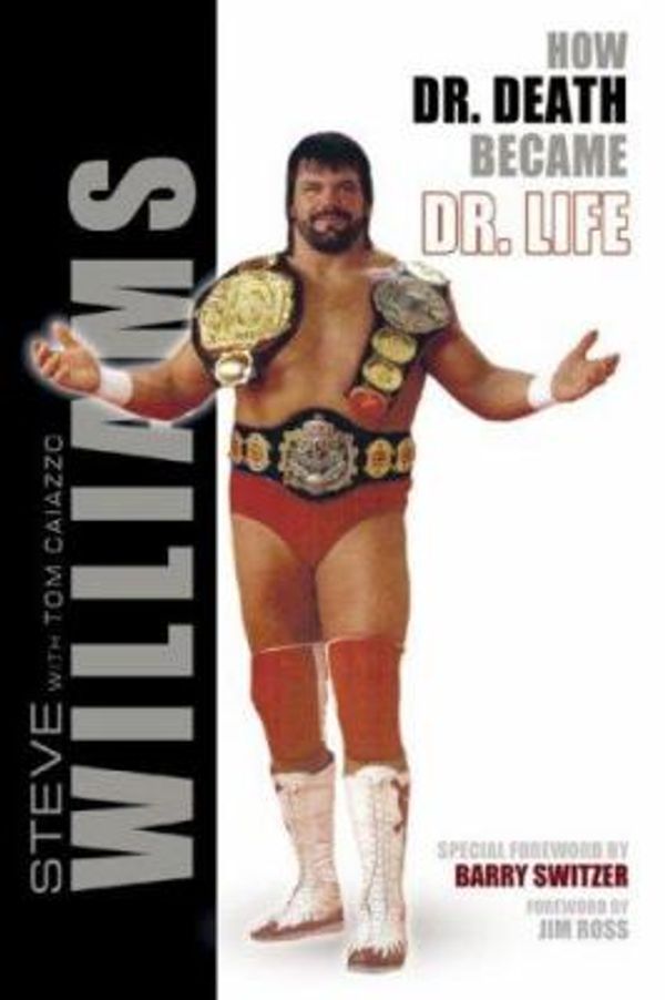 Cover Art for 0820366002537, Steve Williams : How Dr. Death Became Dr. Life by Steve Williams