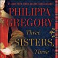 Cover Art for 9781476758749, Three Sisters, Three Queens by Philippa Gregory