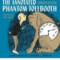 Cover Art for B01DHF2H3W, By Norton Juster ; Jules Feiffer ; Leonard S Marcus ( Author ) [ Annotated Phantom Tollbooth By Oct-2011 Hardcover by Norton Juster ; Jules Feiffer ; Leonard S Marcus