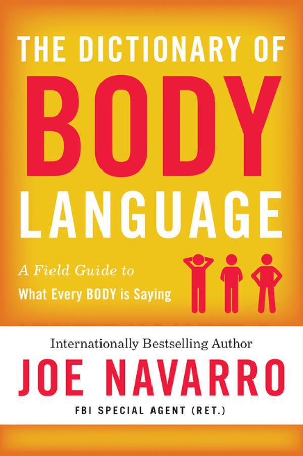 Cover Art for 9780062846877, The Dictionary of Body Language by Joe Navarro