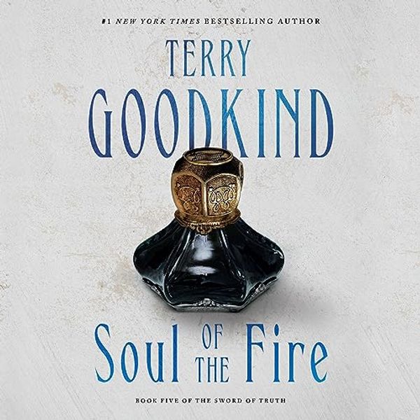 Cover Art for B0019HXPAU, Soul of the Fire: Sword of Truth, Book 5 by Terry Goodkind