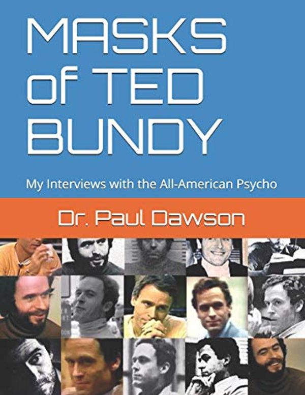 Cover Art for 9781494317515, Masks of Ted Bundy by Dr Paul Dawson