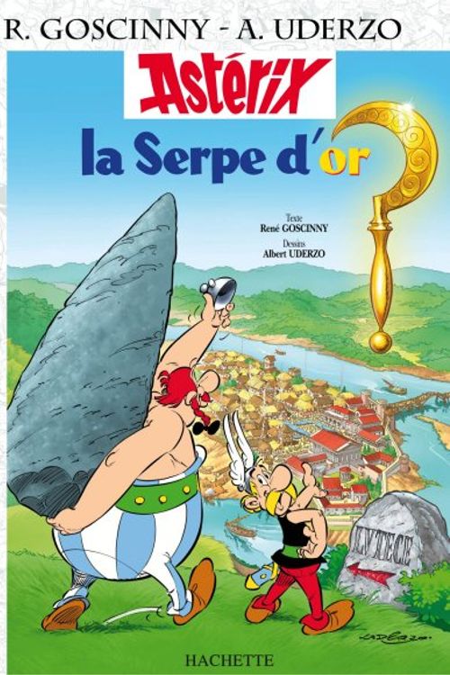 Cover Art for 9782012100022, Asterix: La Serpe d'Or by R. Goscinny, A. Uderzo