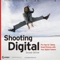 Cover Art for 9780470042878, Shooting Digital: Pro Tips for Taking Great Pictures with Your Digital Camera by Mikkel Aaland