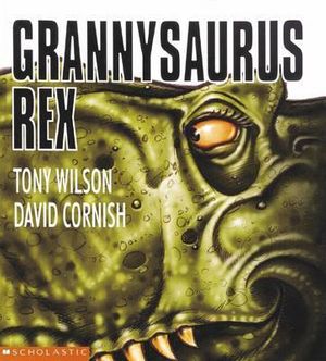Cover Art for 9781862915770, Grannysaurus Rex by Tony Wilson