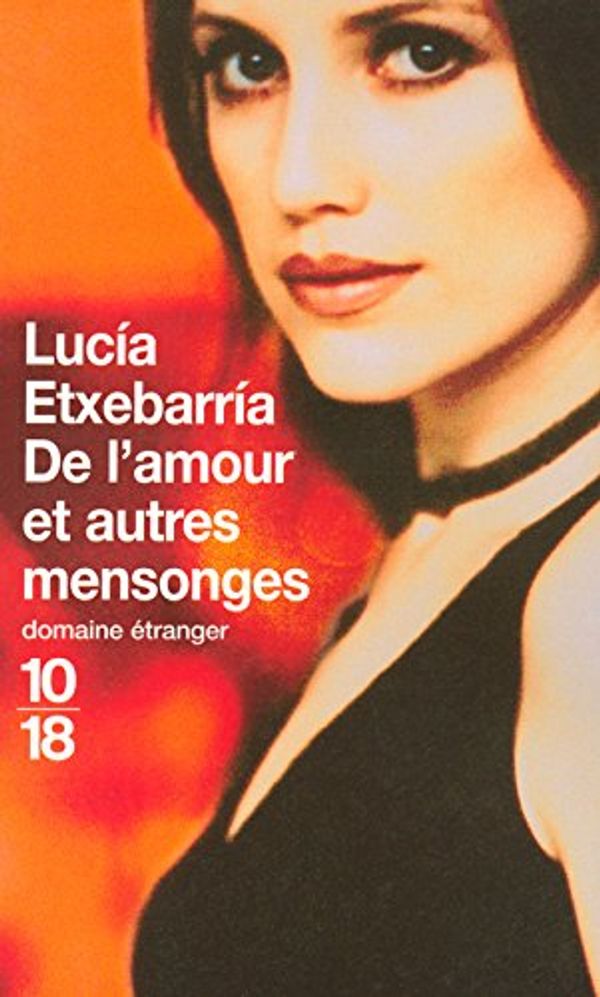 Cover Art for 9782264039651, AMOUR ET AUTRES MENSONGES by Lucia Etxebarria