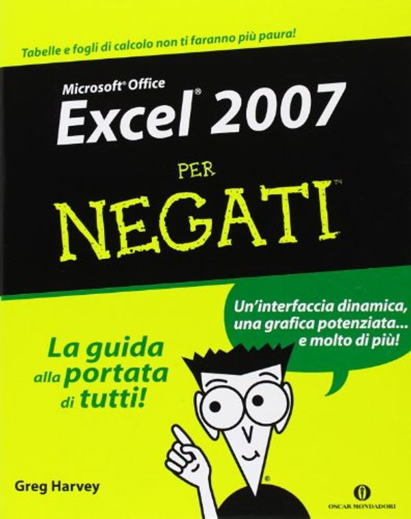 Cover Art for 9788804587217, Excel 2007 per negati by Greg Harvey