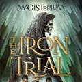 Cover Art for 9780545522250, The Iron Trial (Book One of Magisterium) by Holly Black, Cassandra Clare