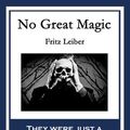 Cover Art for 9781633847057, No Great Magic by Fritz Leiber