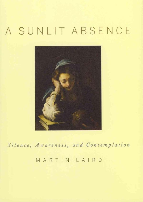 Cover Art for 9780195378726, A Sunlit Absence by Martin Laird