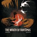 Cover Art for 9781785868863, Wrath Of Fantomas by Olivier Bocquet, Julie Rocheleau