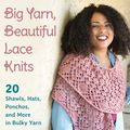 Cover Art for 9780811767804, Big Yarn, Beautiful Lace Knits: 20 Shawls, Hats, Ponchos, and More in Bulky Yarn by Barbara Benson