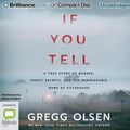 Cover Art for 9781799725985, If You Tell by Gregg Olsen