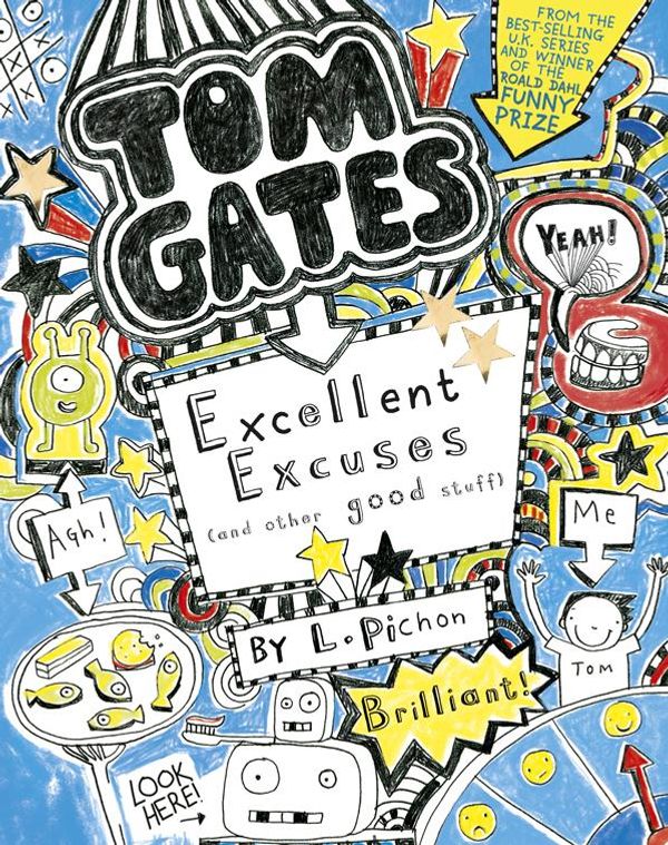 Cover Art for 9780763678036, Tom Gates: Excellent Excuses (and Other Good Stuff) by L. Pichon