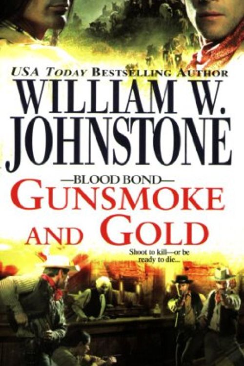 Cover Art for 9780786017607, Gunsmoke and Gold (Blood Bond) by William W. Johnstone