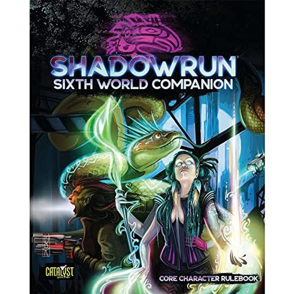Cover Art for 9781638610267, Catalyst Game Labs Shadowrun: Sixth World Companion by CYT28005
