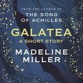 Cover Art for 9781526653338, Galatea by Madeline Miller
