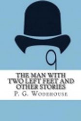 Cover Art for 9781979003148, The Man with Two Left Feet and Other Stories by P. G. Wodehouse