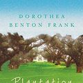 Cover Art for 9780752847078, Plantation by Dorothea Benton Frank