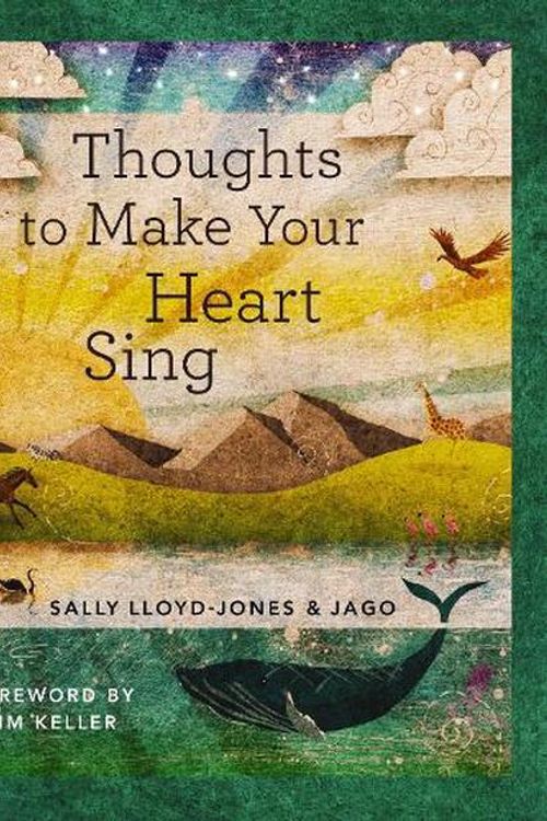 Cover Art for 9780310152590, Thoughts to Make Your Heart Sing, Anglicised Edition by Lloyd-Jones, Sally