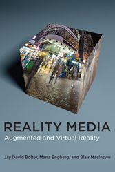 Cover Art for 9780262045124, Reality Media: Augmented and Virtual Reality by Jay David Bolter, Maria Engberg