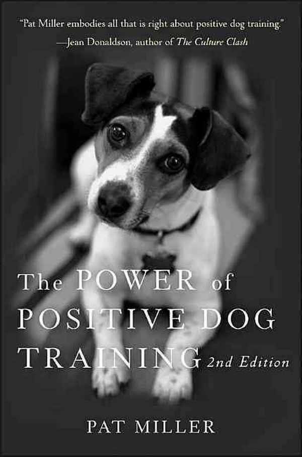 Cover Art for 9780470241844, The Power of Positive Dog Training by Pat Miller