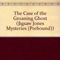 Cover Art for 9781417827558, The Case of the Groaning Ghost (Jigsaw Jones Mysteries (Prebound)) by James Preller