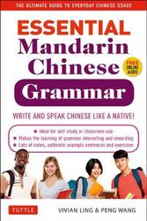 Cover Art for 9780804851404, Essential Mandarin Chinese Grammar: Write and Speak Chinese Like a Native! the Ultimate Guide to Everyday Chinese Usage by Vivian Ling, Peng Wang