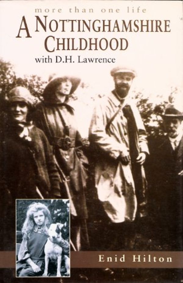 Cover Art for 9780750903141, More Than One Life: A Nottinghamshire Childhood With D.H. Lawrence (Biography, Letters & Diaries) by Enid Hilton