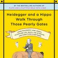Cover Art for 9780143118251, Heidegger and a Hippo Walk Through Those Pearly Gates by Thomas Cathcart, Daniel Klein