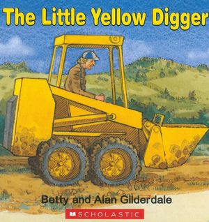 Cover Art for 9781775430346, The Little Yellow Digger by Betty Gilderdale