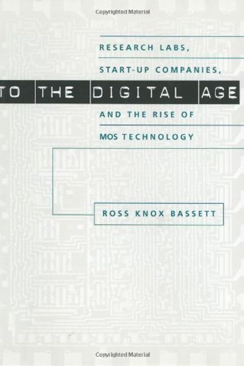 Cover Art for 9780801868092, To the Digital Age by Ross Knox Bassett