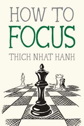 Cover Art for 9781952692178, How to Focus by Thich Nhat Hanh
