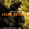 Cover Art for 9788498006124, Hacia la fundacion / Forward the Foundation by Isaac Asimov