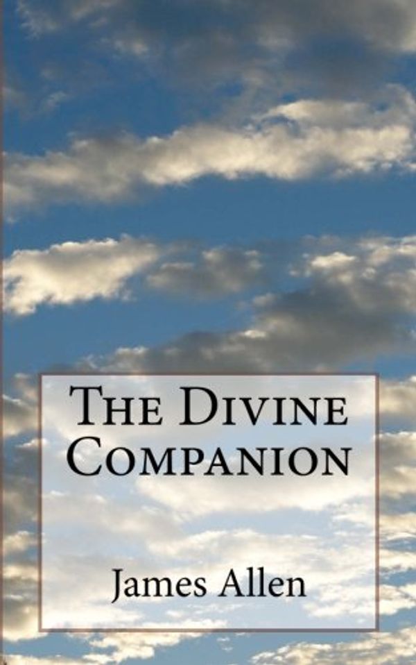 Cover Art for 9781484967232, The Divine Companion by James Allen