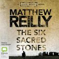 Cover Art for 9781742011592, The Six Sacred Stones by Matthew Reilly