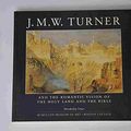 Cover Art for 9780964015357, J.M.W. Turner and the Romantic Vision of the Holy Land and the Bible by Mordechai Omer