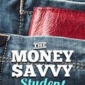 Cover Art for 9780990557821, The Money Savvy Student by Adam Carroll